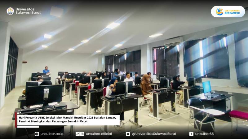 Hari Pertama UTBK Seleksi Jalur Mandiri Unsulbar 2026 Berjalan Lancar, Peminat Meningkat dan Persaingan Semakin Ketat